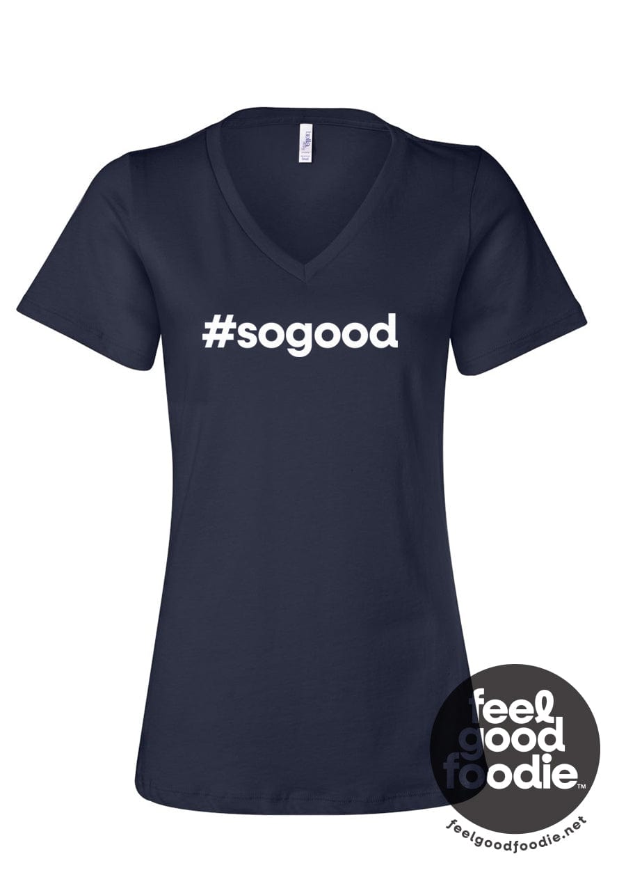 Tee See Tee Apparel & Accessories Feel Good Foodie™ | #sogood Women's V-Neck Tee